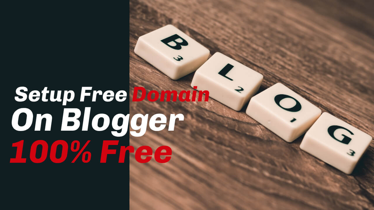 How To Setup Free Domain On Blogger 100% Free